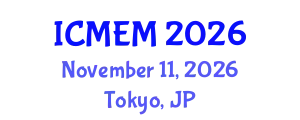 International Conference on Mechanical Engineering and Mechatronics (ICMEM) November 11, 2026 - Tokyo, Japan