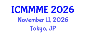 International Conference on Mechanical, Manufacturing and Mechatronics Engineering (ICMMME) November 11, 2026 - Tokyo, Japan
