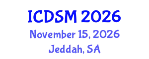 International Conference on Decision Sciences and Management (ICDSM) November 15, 2026 - Jeddah, Saudi Arabia