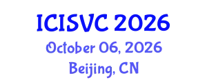 International Conference on Image, Signal and Vision Computing (ICISVC) October 06, 2026 - Beijing, China