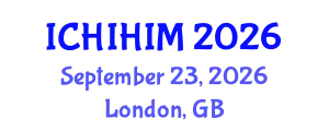International Conference on Health Informatics and Health Information Management (ICHIHIM) September 23, 2026 - London, United Kingdom