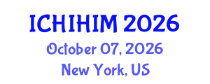 International Conference on Health Informatics and Health Information Management (ICHIHIM) October 07, 2026 - New York, United States