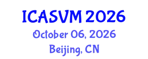 International Conference on Animal Science and Veterinary Medicine (ICASVM) October 06, 2026 - Beijing, China