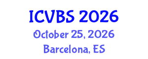 International Conference on Veterinary and Biomedical Sciences (ICVBS) October 25, 2026 - Barcelona, Spain