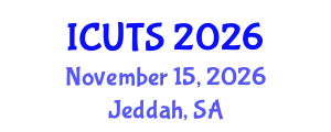 International Conference on Urban Transformations and Sustainability (ICUTS) November 15, 2026 - Jeddah, Saudi Arabia