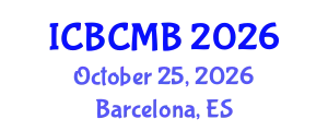 International Conference on Bioinformatics and Computational Molecular Biology (ICBCMB) October 25, 2026 - Barcelona, Spain