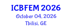 International Conference on Business, Finance, Economics and Management (ICBFEM) October 04, 2026 - Tbilisi, Georgia