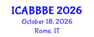 International Conference on Agricultural, Biotechnology, Biological and Biosystems Engineering (ICABBBE) October 18, 2026 - Rome, Italy