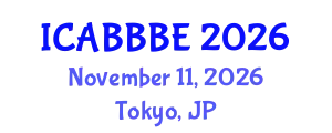 International Conference on Agricultural, Biotechnology, Biological and Biosystems Engineering (ICABBBE) November 11, 2026 - Tokyo, Japan