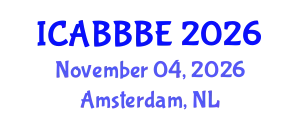 International Conference on Agricultural, Biotechnology, Biological and Biosystems Engineering (ICABBBE) November 04, 2026 - Amsterdam, Netherlands