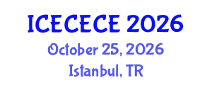 International Conference on Electrical, Computer, Electronics and Communication Engineering (ICECECE) October 25, 2026 - Istanbul, Turkey