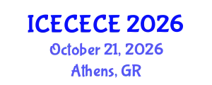 International Conference on Electrical, Computer, Electronics and Communication Engineering (ICECECE) October 21, 2026 - Athens, Greece