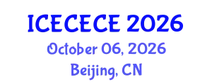 International Conference on Electrical, Computer, Electronics and Communication Engineering (ICECECE) October 06, 2026 - Beijing, China