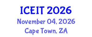 International Conference on Education and Information Technology (ICEIT) November 04, 2026 - Cape Town, South Africa