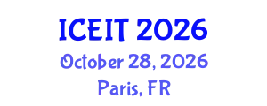 International Conference on Education and Information Technology (ICEIT) October 28, 2026 - Paris, France