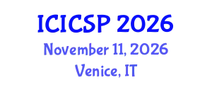 International Conference on Information, Communications and Signal Processing (ICICSP) November 11, 2026 - Venice, Italy