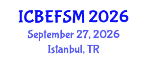 International Conference on Business, Economics, Financial Sciences and Management (ICBEFSM) September 27, 2026 - Istanbul, Turkey
