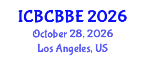 International Conference on Bioinformatics, Computational Biology and Biomedical Engineering (ICBCBBE) October 28, 2026 - Los Angeles, United States
