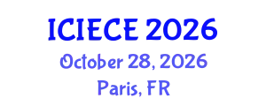 International Conference on Information, Electronic and Communications Engineering (ICIECE) October 28, 2026 - Paris, France