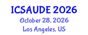 International Conference on Sustainable Architecture and Urban Design Engineering (ICSAUDE) October 28, 2026 - Los Angeles, United States