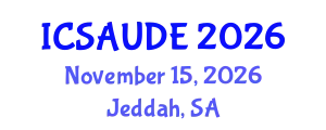 International Conference on Sustainable Architecture and Urban Design Engineering (ICSAUDE) November 15, 2026 - Jeddah, Saudi Arabia