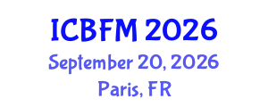 International Conference on Business and Financial Management (ICBFM) September 20, 2026 - Paris, France