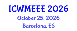 International Conference on Waste Management, Ecological and Environmental Engineering (ICWMEEE) October 25, 2026 - Barcelona, Spain