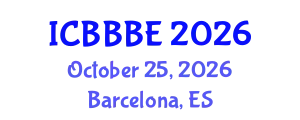 International Conference on Biochemical, Biomolecular and Biopharmaceutical Engineering (ICBBBE) October 25, 2026 - Barcelona, Spain