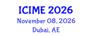 International Conference on Information and Manufacturing Engineering (ICIME) November 08, 2026 - Dubai, United Arab Emirates