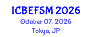 International Conference on Business, Economics, and Financial Sciences, Management (ICBEFSM) October 07, 2026 - Tokyo, Japan