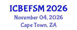 International Conference on Business, Economics, and Financial Sciences, Management (ICBEFSM) November 04, 2026 - Cape Town, South Africa