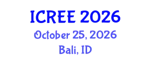 International Conference on Renewable Energy and Environment (ICREE) October 25, 2026 - Bali, Indonesia