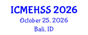 International Conference on Management, Economics, Humanities and Social Sciences (ICMEHSS) October 25, 2026 - Bali, Indonesia