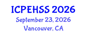 International Conference on Psychological, Educational, Health and Social Sciences (ICPEHSS) September 23, 2026 - Vancouver, Canada