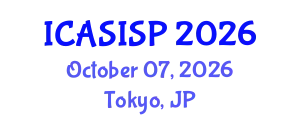International Conference on Acoustics, Speech, Image and Signal Processing (ICASISP) October 07, 2026 - Tokyo, Japan