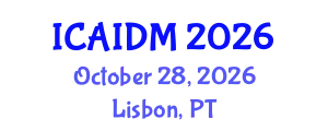 International Conference on Artificial Intelligence and Data Mining (ICAIDM) October 28, 2026 - Lisbon, Portugal