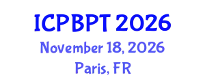 International Conference on Pharmaceutics, Biopharmaceutics and Pharmaceutical Technology (ICPBPT) November 18, 2026 - Paris, France