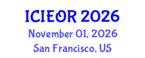 International Conference on Industrial Engineering and Operations Research (ICIEOR) November 01, 2026 - San Francisco, United States