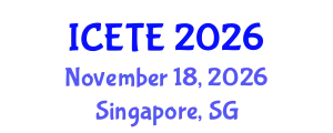 International Conference on Education, Teaching and E-learning (ICETE) November 18, 2026 - Singapore, Singapore