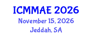 International Conference on Mechanics, Mechanical and Aerospace Engineering (ICMMAE) November 15, 2026 - Jeddah, Saudi Arabia