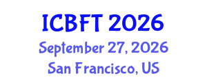 International Conference on Bioprocess and Fermentation Technology (ICBFT) September 27, 2026 - San Francisco, United States