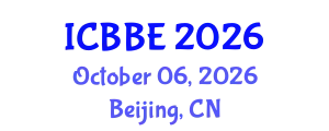 International Conference on Biological and Bioprocess Engineering (ICBBE) October 06, 2026 - Beijing, China