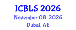 International Conference on Biological and Life Sciences (ICBLS) November 08, 2026 - Dubai, United Arab Emirates