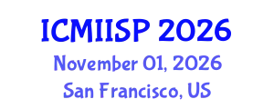International Conference on Medical Imaging, Image and Signal Processing (ICMIISP) November 01, 2026 - San Francisco, United States