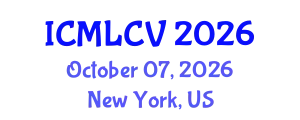 International Conference on Machine Learning and Computer Vision (ICMLCV) October 07, 2026 - New York, United States