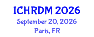 International Conference on Human Resources Development and Management (ICHRDM) September 20, 2026 - Paris, France