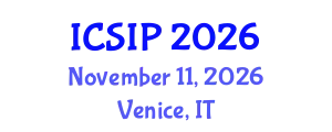International Conference on Signal and Information Processing (ICSIP) November 11, 2026 - Venice, Italy