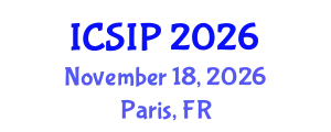 International Conference on Signal and Information Processing (ICSIP) November 18, 2026 - Paris, France