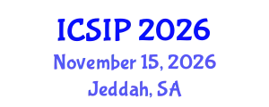 International Conference on Signal and Information Processing (ICSIP) November 15, 2026 - Jeddah, Saudi Arabia