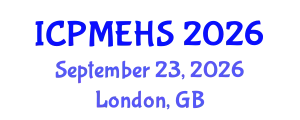 International Conference on Pharmaceutical, Medical and Environmental Health Sciences (ICPMEHS) September 23, 2026 - London, United Kingdom